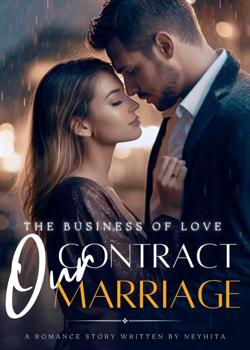 Read The Business of love: Our contract marriage Novel by Neyhita PDF Online Step-by-Step