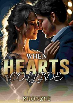 Read When Hearts Collide Novel by Shonzee PDF Online Step-by-Step