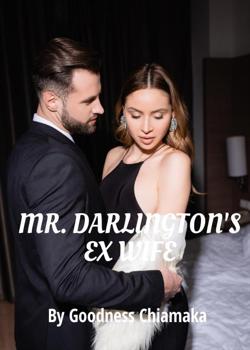 Read Mr. Darlington Ex Wife  Novel by Goodness Chiamaka PDF Online Step-by-Step