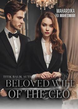 Read BELOVED WIFE OF THE CEO Novel by Titik Balik Author PDF Online Step-by-Step