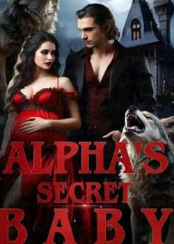 Read Alpha’s Secret Baby Novel by Zaroni_Evas PDF Online Step-by-Step