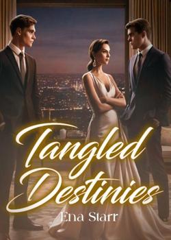 Read Tangled Destinies  Novel by Ena Starr PDF Online Step-by-Step