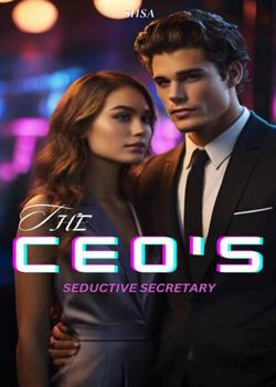 Read THE CEO’S SEDUCTIVE SECRETARY Novel by SHSA PDF Online Step-by-Step