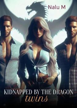 Read Kidnapped By The Dragon Twins  Novel by NaluM  PDF Online Step-by-Step