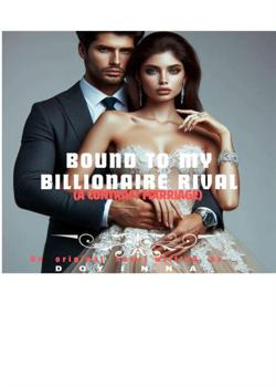 Read Bound To My Billionaire Rival (A Contract Marriage) Novel by Doyinna PDF Online Step-by-Step