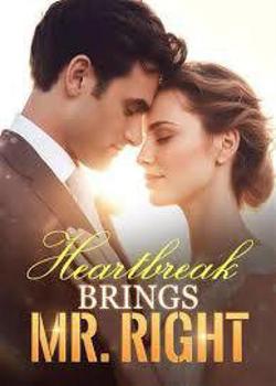 Read Heartbreaks bring Mr right. Novel by Kingherself PDF Online Step-by-Step