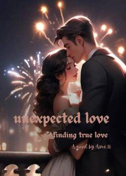 Read unexpected love: finding true love Novel by Aime_U PDF Online Step-by-Step