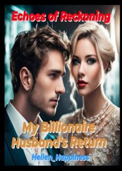 Read Love’s Reel Betrayal, My Billionaire Husbands Return Novel by hellen_happiness PDF Online Step-by-Step