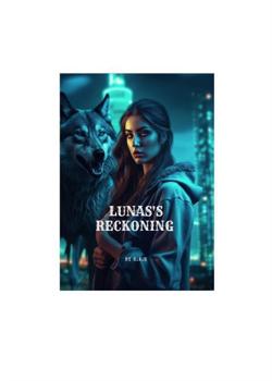 Read Luna’s Reckoning Novel by E.A.E PDF Online Step-by-Step