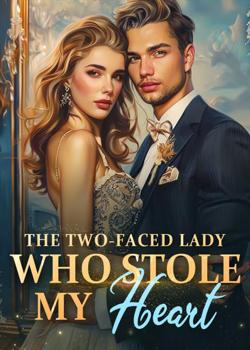 Read The Two-Faced Lady Who Stole My Heart Novel by Calm Spirit PDF Online Step-by-Step