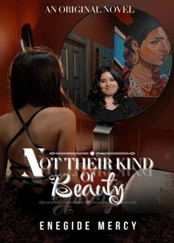 Read Not Their Kind Of Beauty   Novel by EnegideMercy PDF Online Step-by-Step