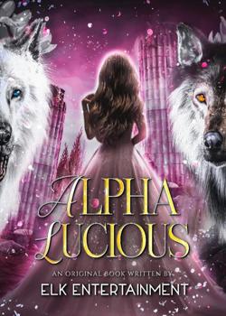 Read Alpha Lucious Novel by Elk Entertainment PDF Online Step-by-Step