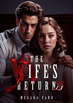 Read The Wife’s Return Novel by megarayang PDF Online Step-by-Step