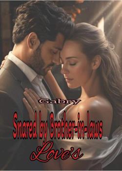 Read Snared by Brother-in-laws Love’s Novel by mariagabriella1895 PDF Online Step-by-Step