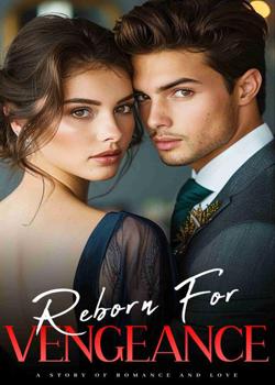 Read Reborn For Vengeance Novel by Lizzie_B PDF Online Step-by-Step