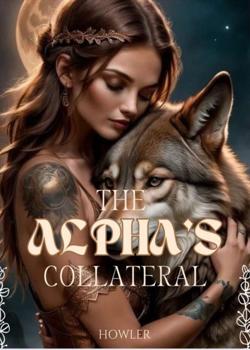 Read The Alpha’s collateral  Novel by Howler PDF Online Step-by-Step