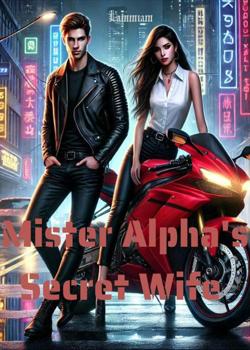 Read Mister Alpha’s Secret Wife  Novel by Hong Lam izabest PDF Online Step-by-Step