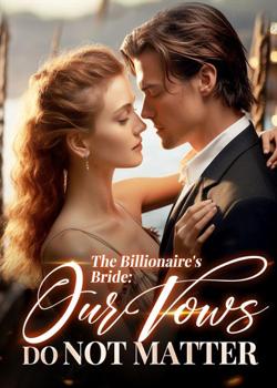 Read The Billionaire’s Bride: Our Vows Do Not Matter Novel by Favor V April PDF Online Step-by-Step