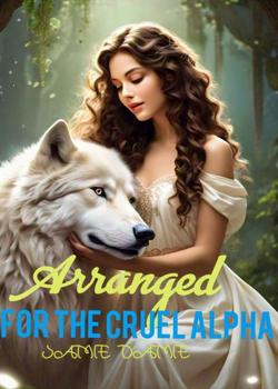 Read Arranged For The Cruel Alpha Novel by JamieDamie  PDF Online Step-by-Step