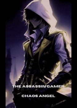 Read THE ASSASSIN  GAMER  Novel by Chaos Angel  PDF Online Step-by-Step