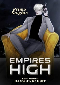 Read EMPIRES HIGH Novel by Author_Oaxygen PDF Online Step-by-Step