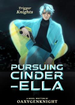 Read Pursuing Cinderella Novel by Author_Oaxygen PDF Online Step-by-Step