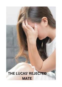 Read THE LUCAS’ REJECTED MATE  Novel by Smith Asams PDF Online Step-by-Step