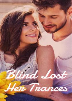 Read Blind Lost Her Trances Novel by Mirah22 PDF Online Step-by-Step