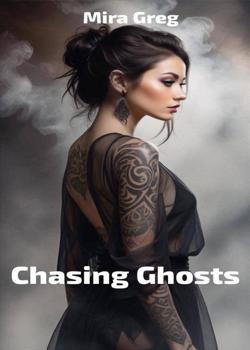 Read Chasing Ghosts  Novel by Mira Greg PDF Online Step-by-Step