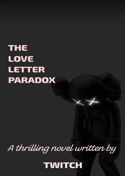 Read The Love Letter Paradox  Novel by Twitch PDF Online Step-by-Step