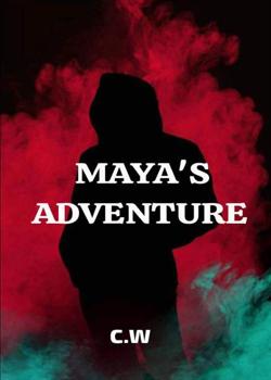 Read Maya’s Adventure  Novel by C.W PDF Online Step-by-Step