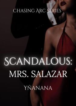 Read SCANDALOUS: MRS. SALAZAR Novel by YÃ±anana PDF Online Step-by-Step