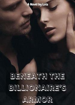 Read Beneath The Billionaire’s Armor Novel by Lula PDF Online Step-by-Step