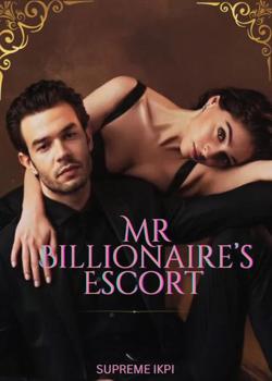 Read Mr Billionaire’s Escort Novel by Supreme Enor Ikpi PDF Online Step-by-Step