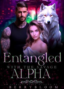 Read Entangled With The Savage Alpha  Novel by Berry bloom PDF Online Step-by-Step