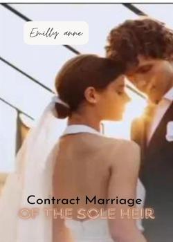 Read Contract Marriage of the Sole Heir Novel by Emilly Anne PDF Online Step-by-Step