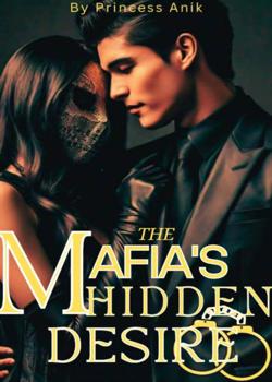 Read THE MAFIA’S HIDDEN DESIRE Novel by Princess Anik PDF Online Step-by-Step