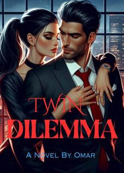 Read Twin Dilemma  Novel by Omar PDF Online Step-by-Step