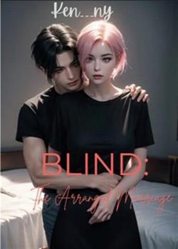 Read BLIND:The Arranged Marriage  Novel by Ken___ny PDF Online Step-by-Step