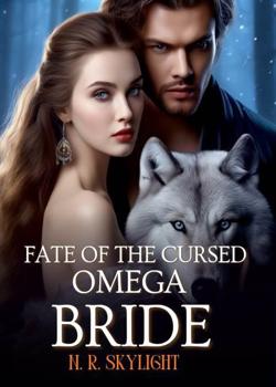 Read Fate of the Cursed Omega Bride Novel by N. R. SKYLIGHT PDF Online Step-by-Step