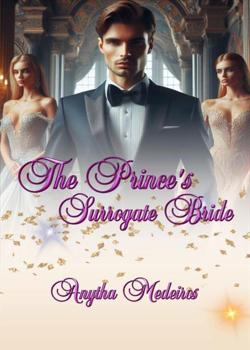 Read The Prince’s Surrogate Bride Novel by Anytha Medeiros PDF Online Step-by-Step