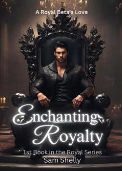 Read Enchanting Royalty Novel by Sam Shelly PDF Online Step-by-Step