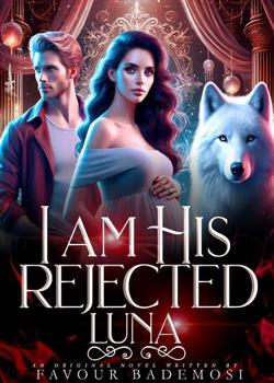 Read I Am His Rejected Luna  Novel by Catherine O. PDF Online Step-by-Step