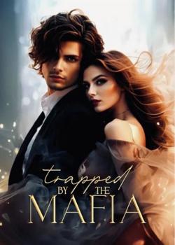 Read TRAPPED BY THE MAFIA Novel by Zarya PDF Online Step-by-Step