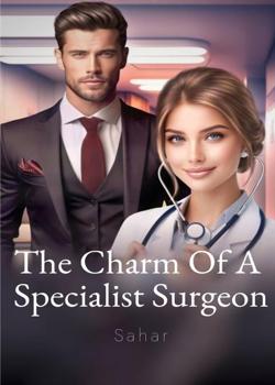 Read The Charm of a Specialist Surgeon Novel by sahar PDF Online Step-by-Step