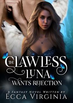 Read The Clawless Luna Wants Rejection Novel by Ecca Virginia PDF Online Step-by-Step