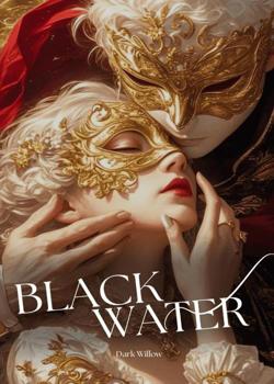 Read BLACK WATER  Novel by Dark Willow PDF Online Step-by-Step