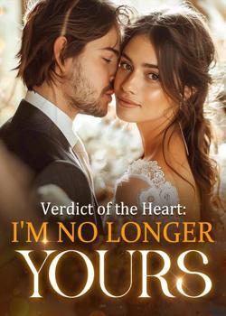 Read Verdict of the Heart: I’m No Longer Yours Novel by Terra Nova PDF Online Step-by-Step