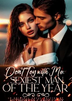 Read DON’T TOY WITH ME: SEXIEST MAN OF THE YEAR (18+) Novel by LUCHI LUCHY PDF Online Step-by-Step