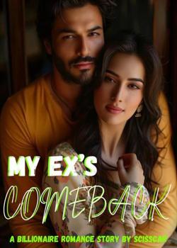 Read MY EX’s COMEBACK Novel by Scisscar PDF Online Step-by-Step